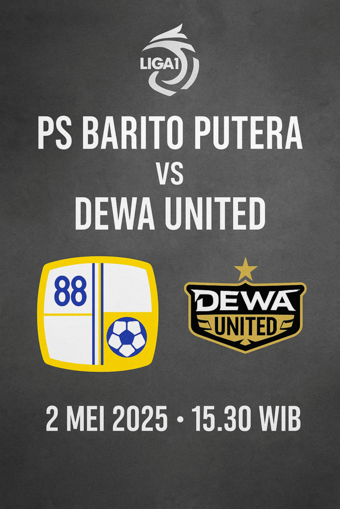 PS Barito Putera vs Dewa United: Tanggal 2 Mei 2025 pukul 15.30 WIB