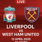 Prediksi Pertandingan Liverpool vs West Ham United – 13 April 2025