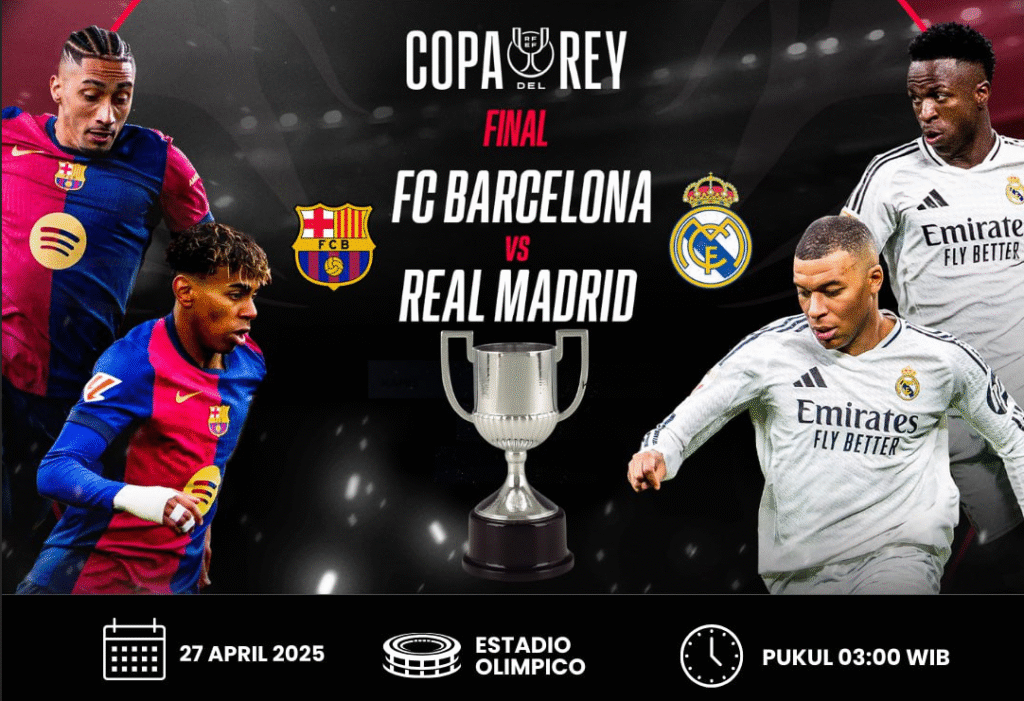 Prediksi Final Copa del Rey 2025: FC Barcelona vs Real Madrid​