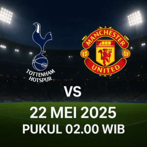 Prediksi Tottenham Hotspur vs Manchester United – 22 Mei 2025