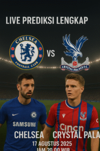 Live Prediksi Lengkap Chelsea VS Crystal Palace 17 Agustus 2025 Jam 20.00 WIB