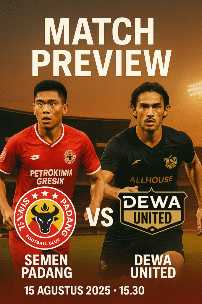 Semen Padang vs Dewa United Jumat, 15 Agustus 2025, pukul 15.30 WIB