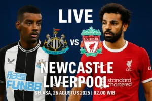 Prediksi Newcastle United vs Liverpool Premier League 2025/26 – Selasa, 26 Agustus 2025 | Kick Off 02:00 WIB