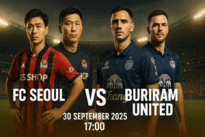 Prediksi FC Seoul vs Buriram United 30/9/2025, lineup, tips betting, dan analisis pakar bola lengkap untuk AFC Champions League.