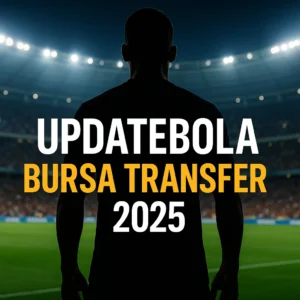 updatebola, bursa transfer 2025, berita bola terbaru, gosip transfer pemain, update sepak bola