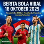 Kumpulan berita bola viral 16 Oktober 2025 bersama Updatebola. Dari Ronaldo cetak rekor 900 gol hingga Timnas Indonesia tahan Irak di kualifikasi Piala Dunia.