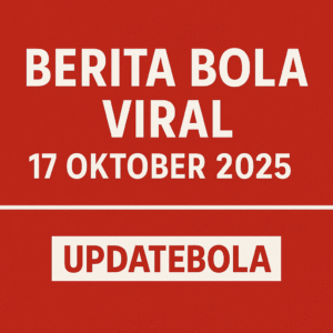 Kumpulan berita bola viral 17 Oktober 2025 dari UpdateBola. Dari Ronaldo, Messi, hingga Premier League dan Liga Indonesia terbaru hari ini.