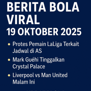 Simak berita bola viral 19 Oktober 2025 bersama Updatebola. Aksi protes pemain LaLiga, transfer besar, dan jadwal pertandingan besar hari ini.