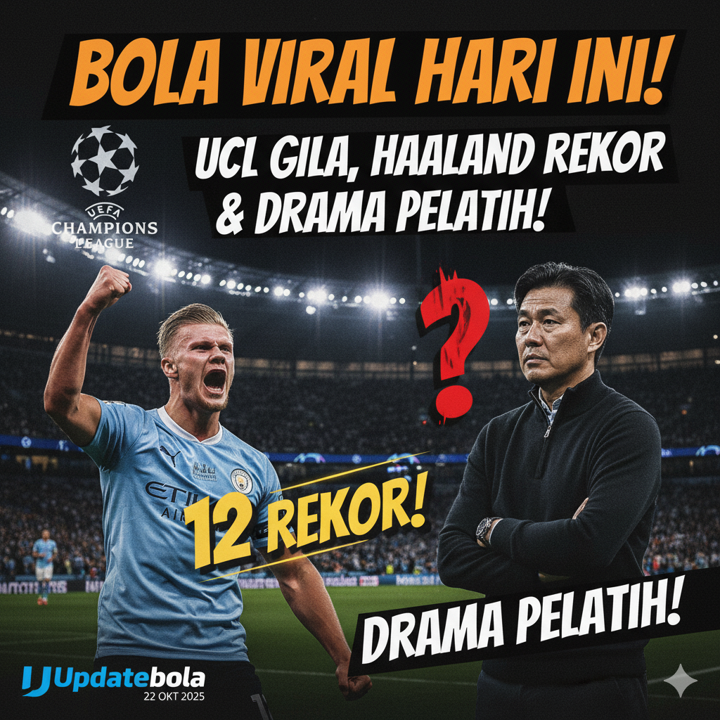 Updatebola merangkum berita bola viral 22 Oktober 2025: Hasil UCL 4-0 Arsenal vs Atletico, rekor 12 laga beruntun Erling Haaland, & drama pelatih bintang.