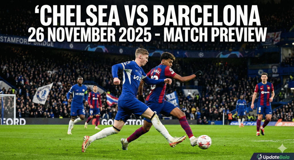 prediksi chelsea vs barcelona, prediksi bola updatebola, line up chelsea barcelona, tips bertaruh chelsea barcelona, prediksi bola 26 november 2025, chelsea barcelona 2025