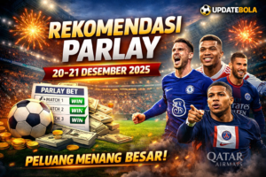parlay 20-21 Desember, taruhan olahraga, prediksi parlay, parlay menang, Updatebola, parlay 2025, rekomendasi parlay