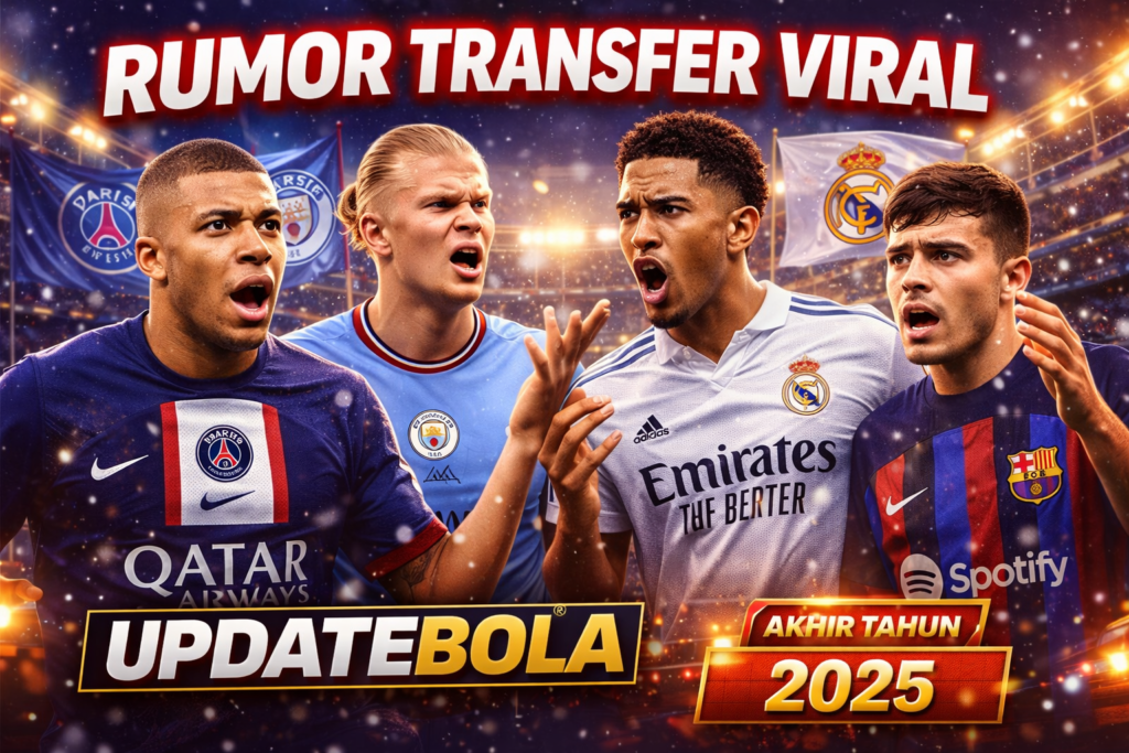 Deretan rumor transfer pemain viral akhir 2025, klub raksasa Eropa berburu bintang baru, negosiasi panas dan drama bursa musim dingin.