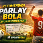 parlay bola 27 Desember 2025, parlay sepak bola, update jadwal bola Desember 2025, rekomendasi parlay, Liga Inggris jadwal, BRI Super League 2025, prediksi bola