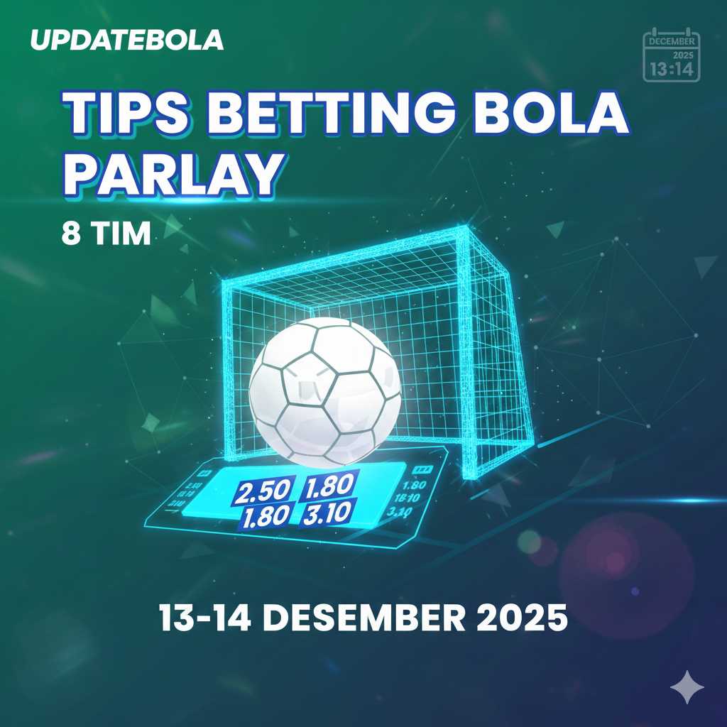 betting bola parlay, parlay 8 tim 13 Desember 2025, 14 Desember 2025, jadwal pertandingan sepak bola, tips taruhan bola, UpdateBola
