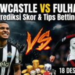 Newcastle vs Fulham, prediksi skor Newcastle Fulham, tips betting Newcastle Fulham, Liga Premier 2025, taruhan Newcastle Fulham, prediksi bola 18 Desember 2025