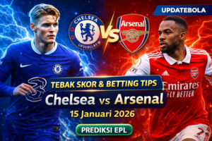 Chelsea vs Arsenal, Prediksi Chelsea Arsenal 2026, Tebak Skor EPL, Tips Betting Bola, Updatebola, Derby London