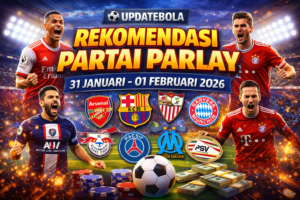 partai parlay, rekomendasi parlay, prediksi parlay, parlay Januari 2026, parlay Februari 2026, Updatebola, jadwal pertandingan bola