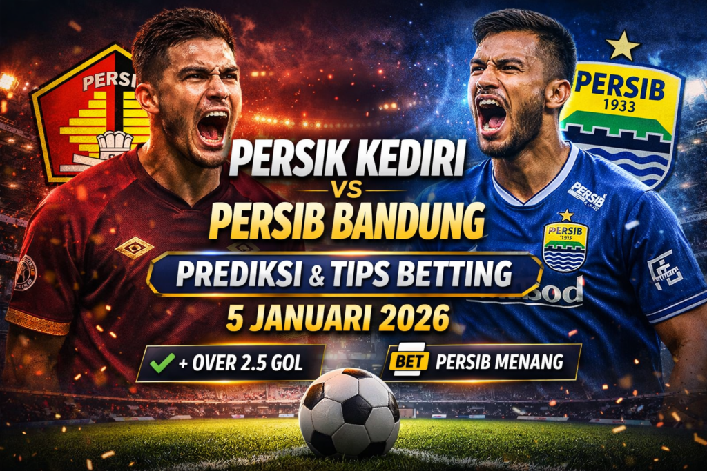 Persik Kediri, Persib Bandung, prediksi skor, tips betting, Liga 1 Indonesia, taruhan sepak bola