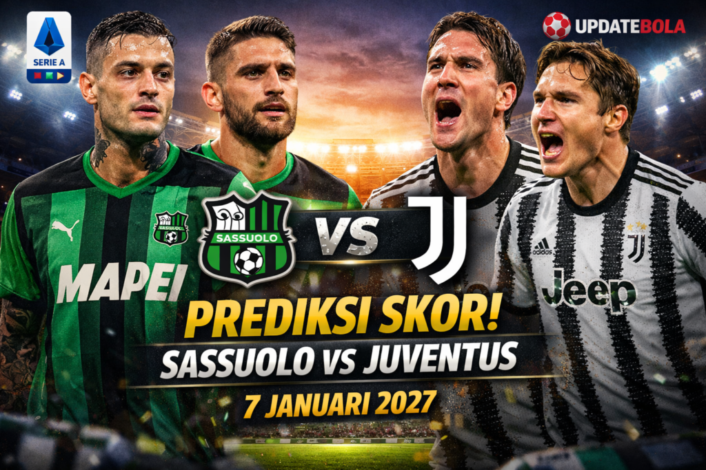 prediksi skor Sassuolo vs Juventus, tips taruhan Serie A, taruhan Juventus menang, prediksi gol Sassuolo Juventus, analisis sepak bola Januari 2027