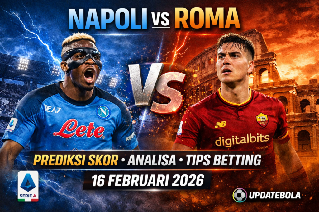 Napoli vs Roma, Prediksi Skor Napoli Roma, Tips Betting Napoli Roma, Serie A 2026, Analisa Pertandingan Napoli Roma, Roma 2026, Betting Napoli Roma