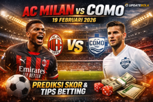 AC Milan, Como, prediksi skor, tips betting, Liga Italia 2026, Updatebola