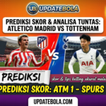prediksi atletico madrid vs tottenham, analisa bola akurat, tips betting atletico tottenham, prediksi skor liga champions 2026, updatebola, jadwal bola 11 maret 2026.