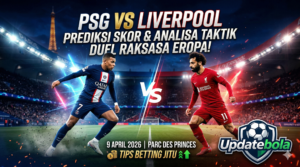 prediksi PSG vs Liverpool, analisa pertandingan bola, tips betting parlay, Updatebola, pasaran taruhan Liga Champions, prediksi skor malam ini, head to head PSG Liverpool, Asian Handicap bola