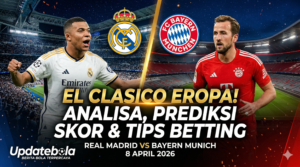 Prediksi Real Madrid vs Bayern Munich, Liga Champions 2026, Tips Betting Bola, Updatebola, Analisa Pertandingan UCL, Real Madrid vs Bayern Munich 8 April.